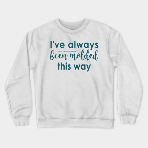 Molded this way Crewneck Sweatshirt by mpmi0801